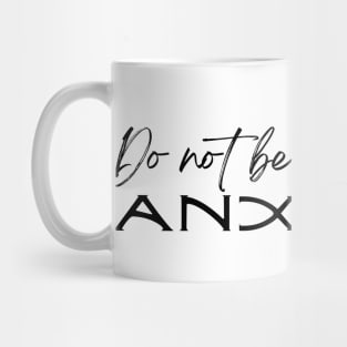 Philippians 4:6 Be Anxious for Nothing V17 Mug